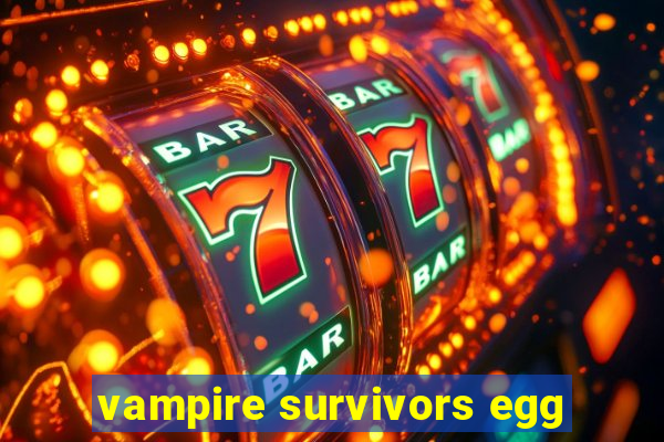 vampire survivors egg